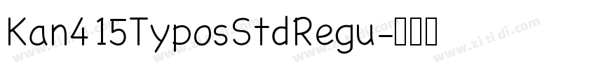 Kan415TyposStd Regu字体转换